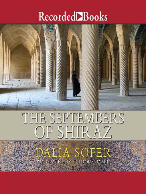 Title details for The Septembers of Shiraz by Dalia Sofer - Available